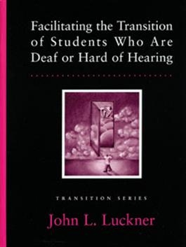 Facilitating the Transition of Students Who Are Deaf or Hard of Hearing | Special Education